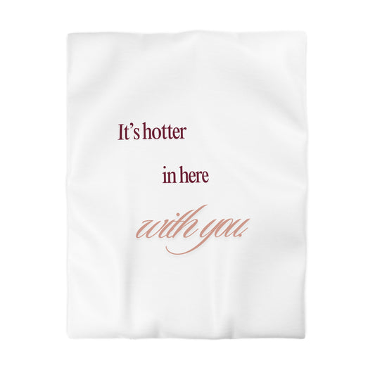 It's Hotter In Here With You Duvet Cover