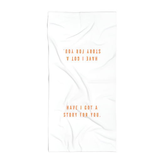 Have I Got a Story For You Beach Towel